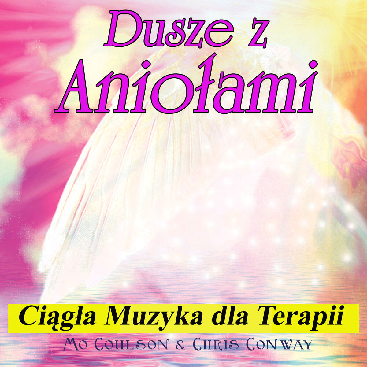 Album cover of Dusze z Aniołami: Ciągła Muzyka dla Terapii