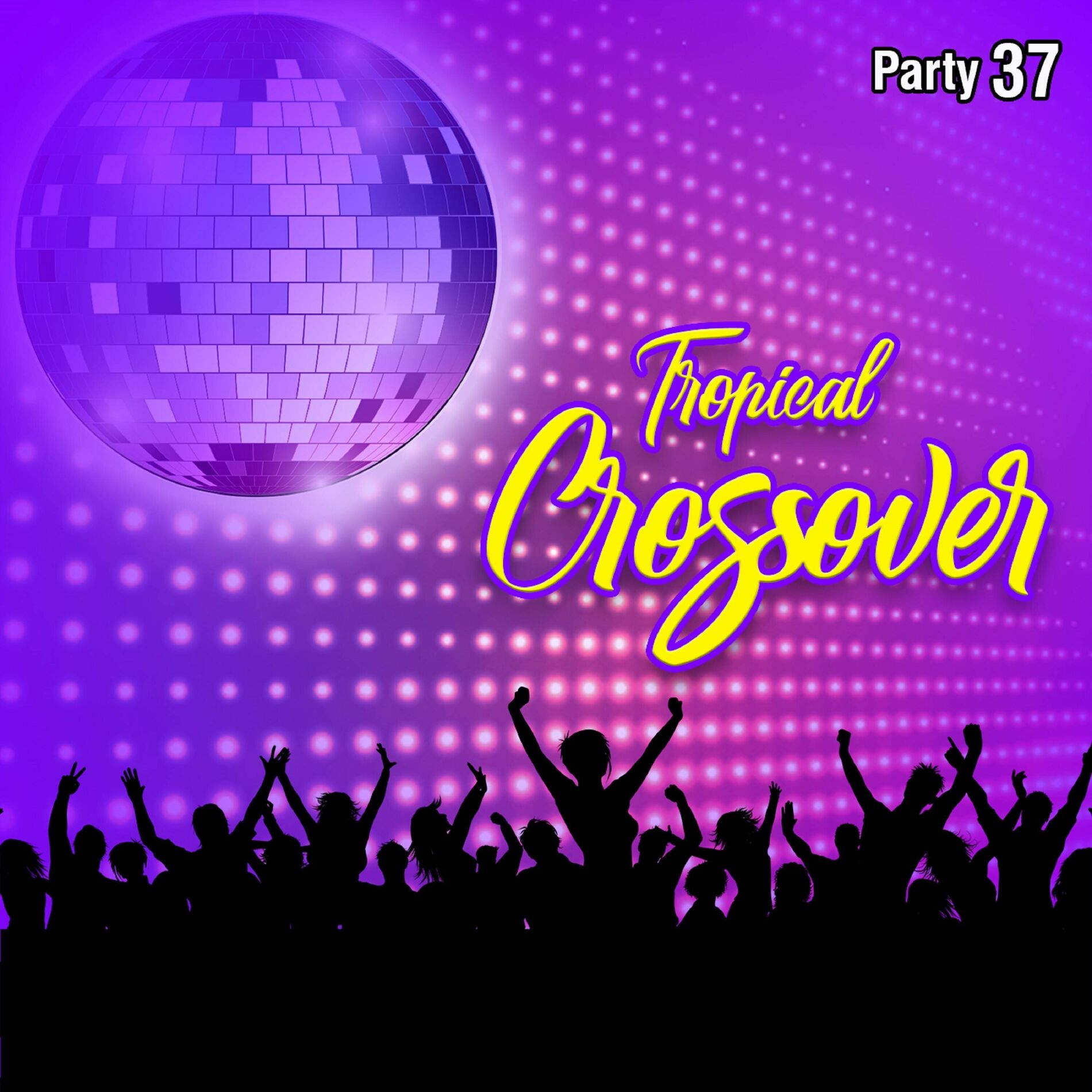 Album cover of Tropical Crossover Party, Vol. 37