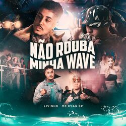 Cover of Não Rouba Minha Wave