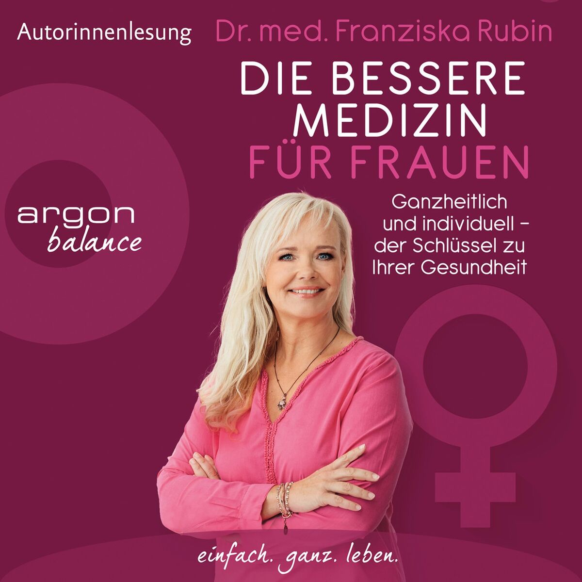 Album cover of Kapitel 1 - Die bessere Medizin für Frauen - Ganzheitlich und individuell - der Schlüssel zu Ihrer Gesundheit