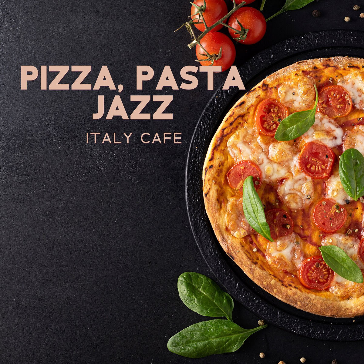 Pizza, Pasta, Jazz: Italy Cafe: Relaxing Instrumental Lounge Piano