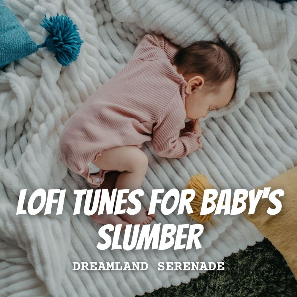 Picture of Dreamland Serenade: Lofi Tunes for Baby's Slumber