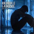 RICORDI E LACRIME