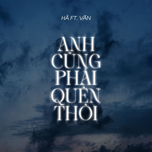 Anh Cũng Phải Quên Thôi
