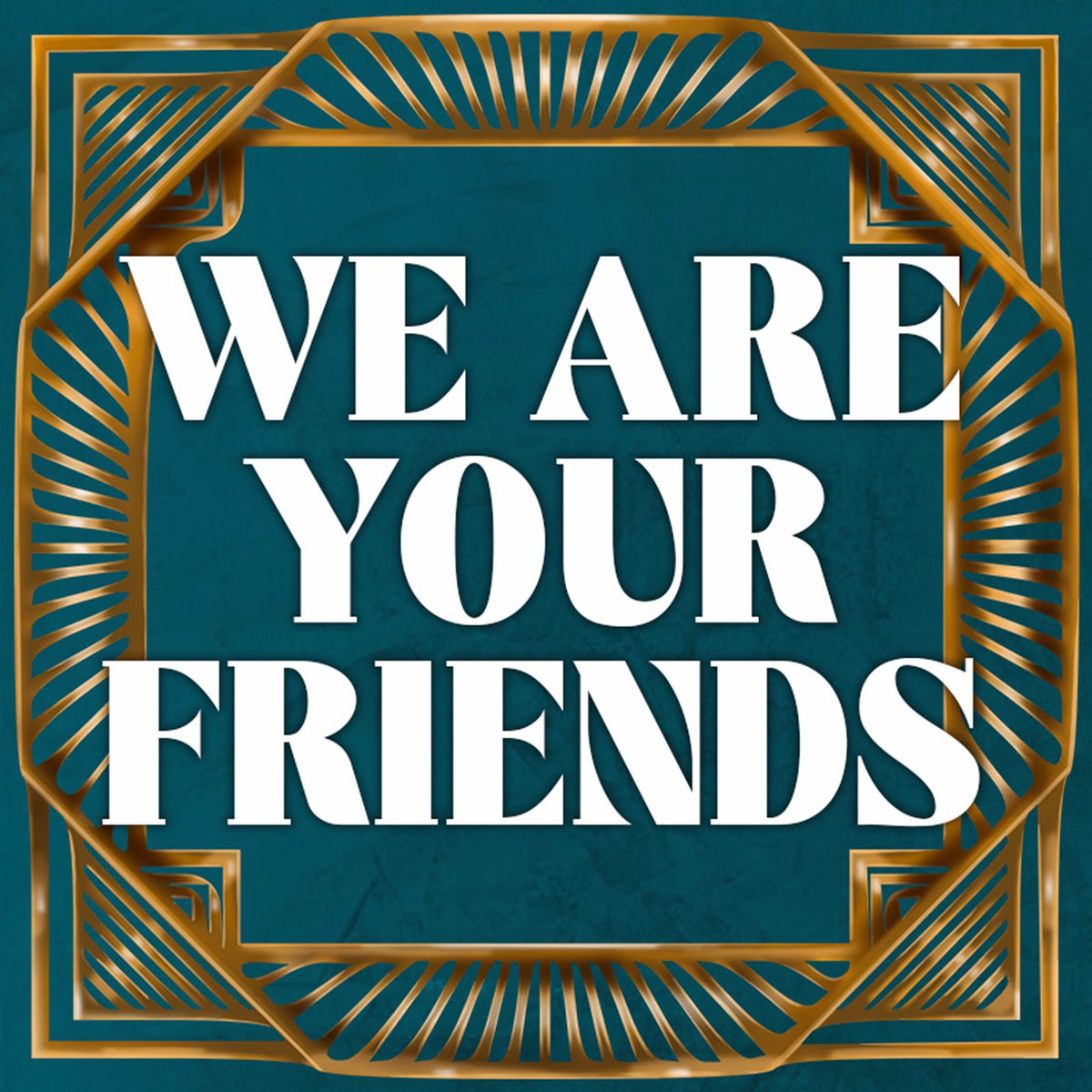 Album cover of We Are Your Friends