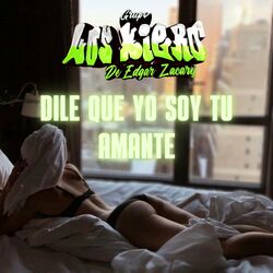 Cover of Dile Que Yo Soy Tu Amante