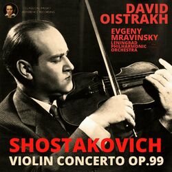 Cover of Shostakovich: Violin Concerto Op. 99 by David Oistrakh