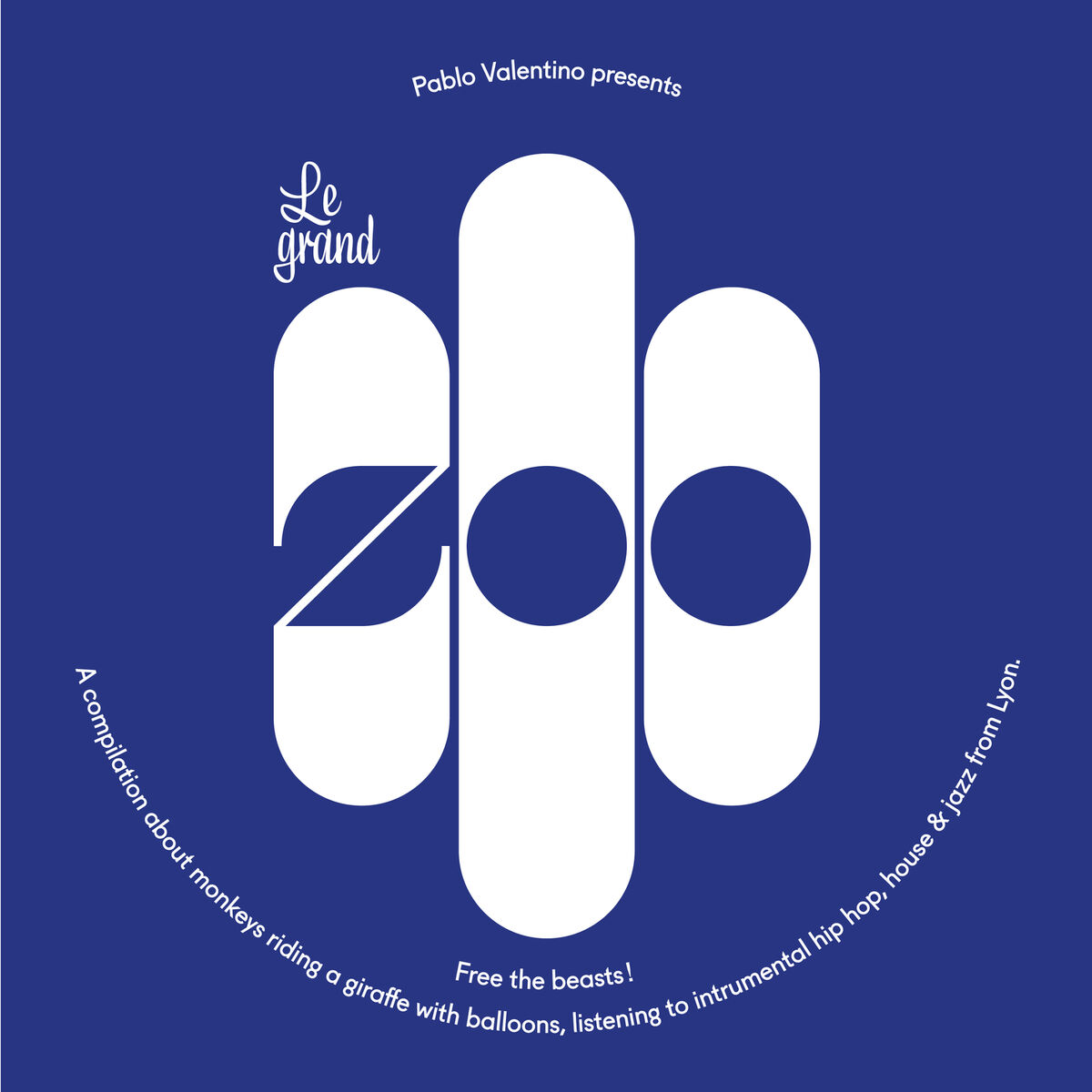 Album cover of Pablo Valentino Presents Le Grand Zoo Compilation