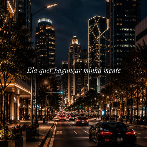Ela Quer Bagunçar Minha Mente
