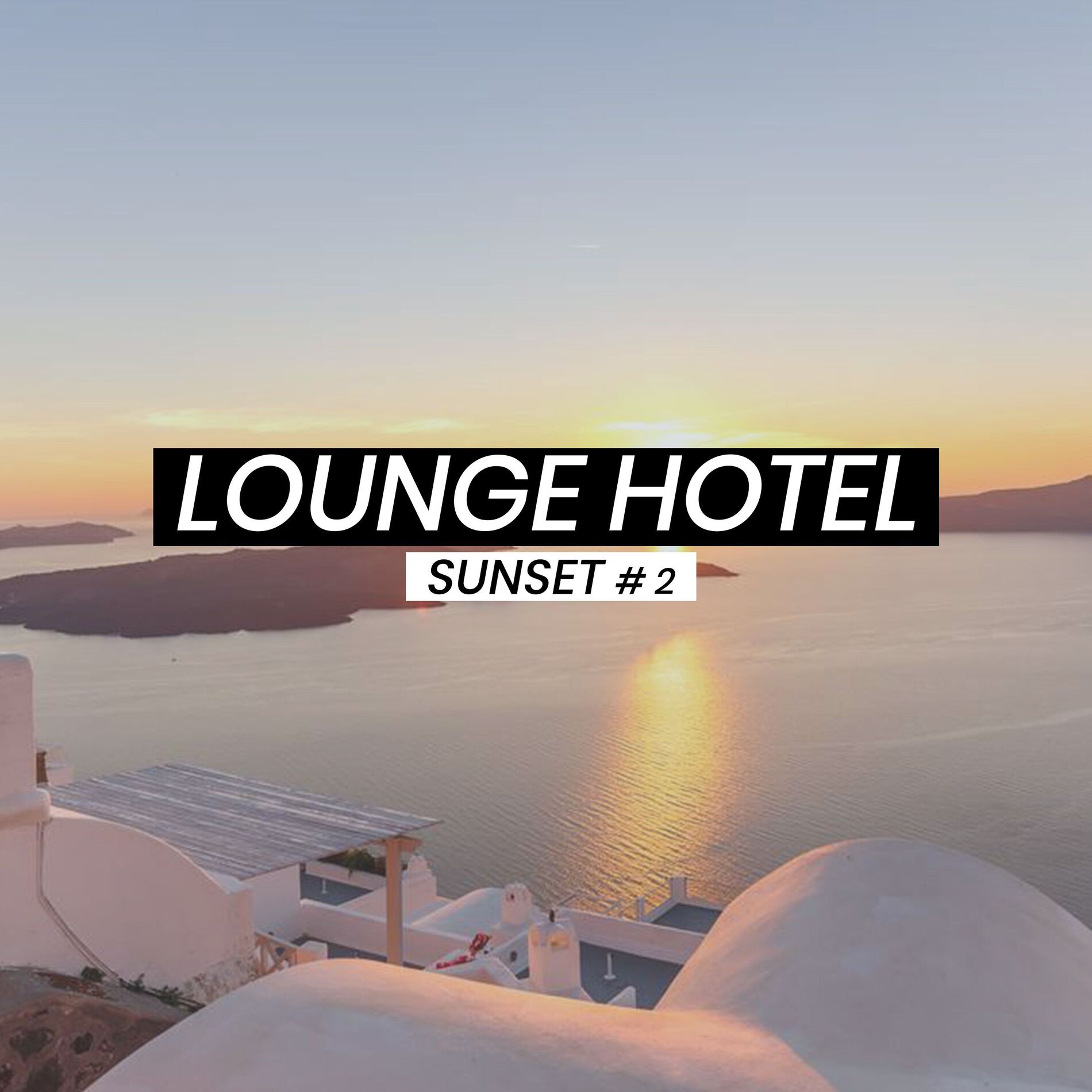 Album cover of Lounge Hotel Sunset #2