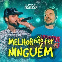 Cover of Melhor Não Ter Ninguém (Ao Vivo)