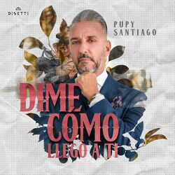 Cover of Dime Cómo Llego a Ti