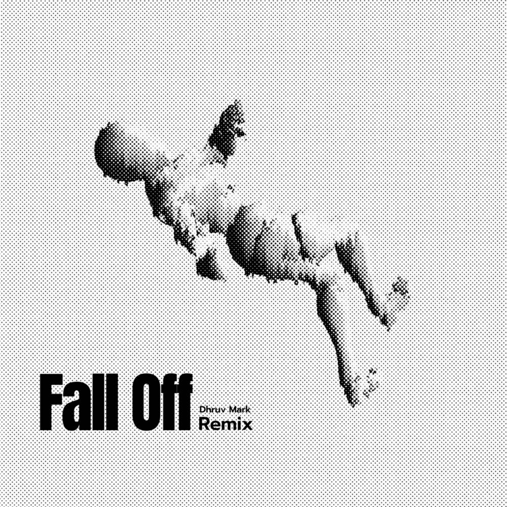 Picture of Fall Off (Dhruv Mark Remix)
