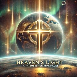 Cover of Heaven's Light Anthems Of Eternal Praise