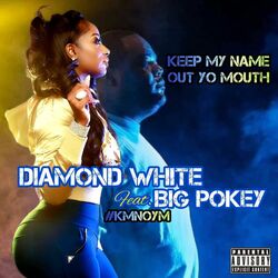 Cover of Keep My Name Out Yo Mouth (#KMNOYM) (feat. Big Pokey) [D-Mix]