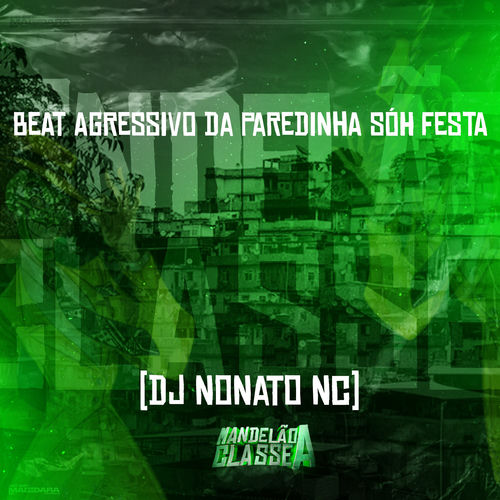 Beat Agressivo da Paredinha Sóh Festa