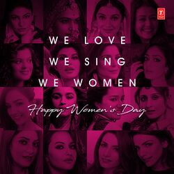 Cover of We Love We Sing We Women - Happy Women's Day
