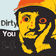 Dirty You (Original)