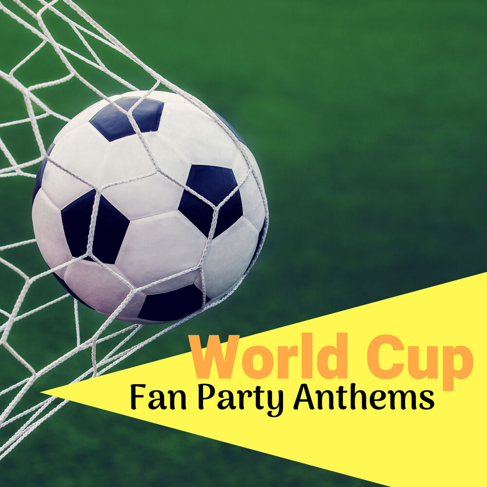 Picture of World Cup Fan Party Anthems - Chill & House After Match Partying Songs, EDM Hits