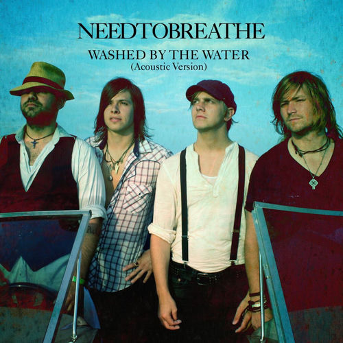 Washed by the Water - Acoustic Version by NEEDTOBREATHE - 140 BPM