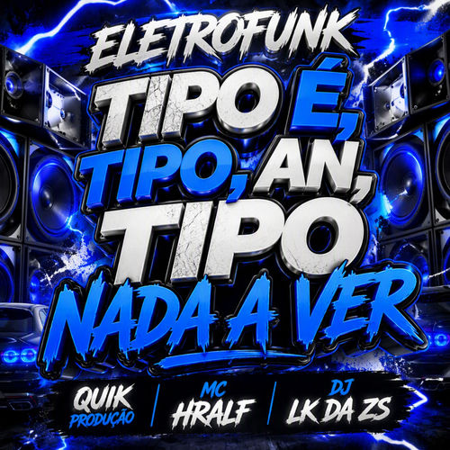 Eletrofunk Tipo é, Tipo An, Tipo Nada a Ver