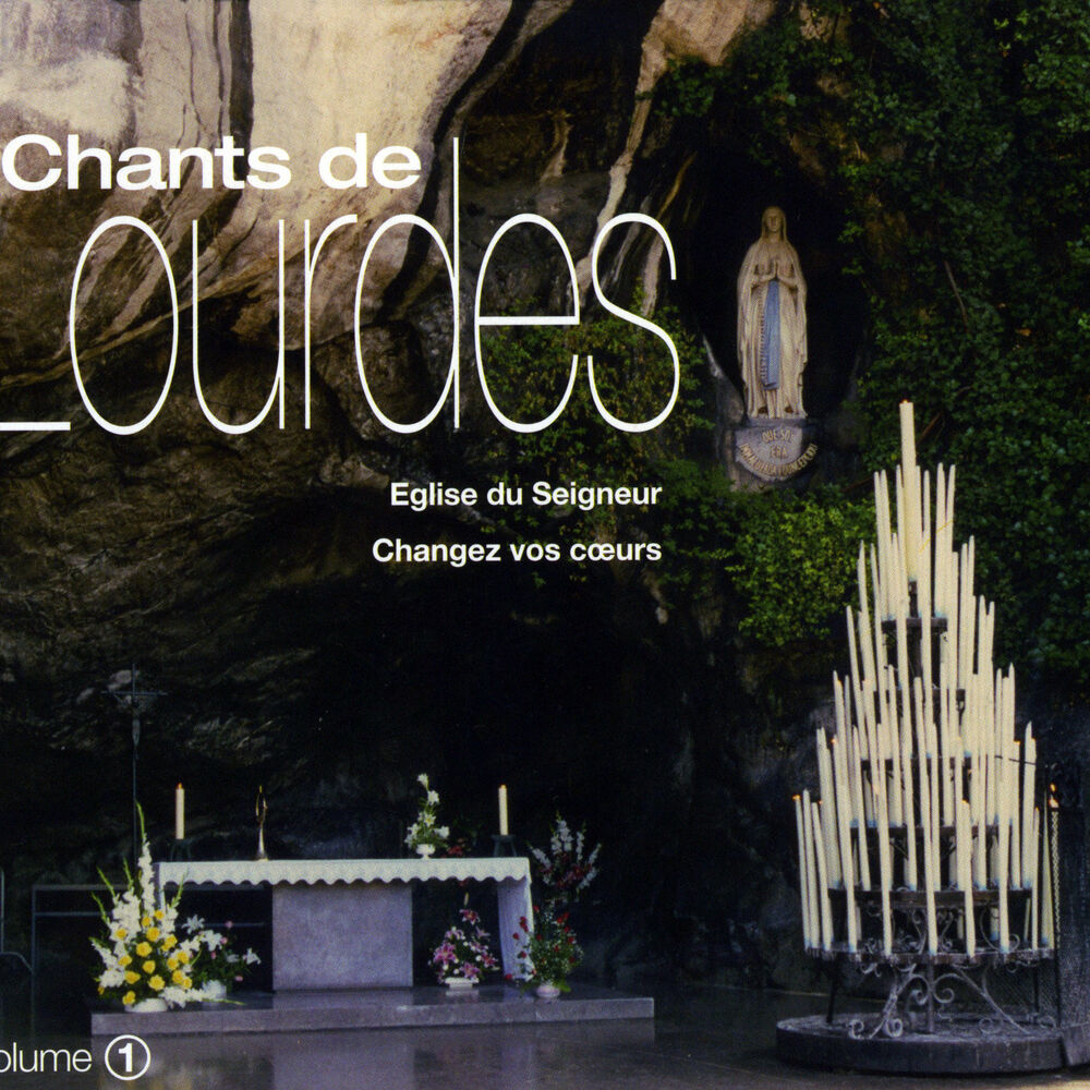 Picture of Chants de Lourdes, Vol.1 - Eglise du Seigneur, Changez vos coeurs