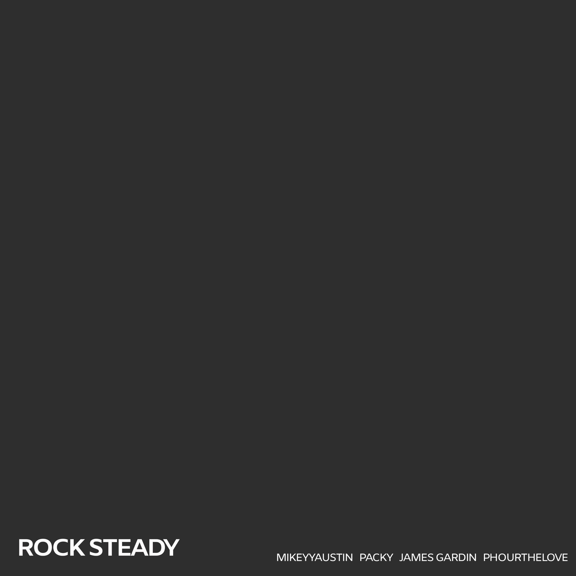 Album cover of Rock Steady (feat. Packy, James Gardin & Phourthelove) (feat. Phourthelove, Packy & James Gardin)