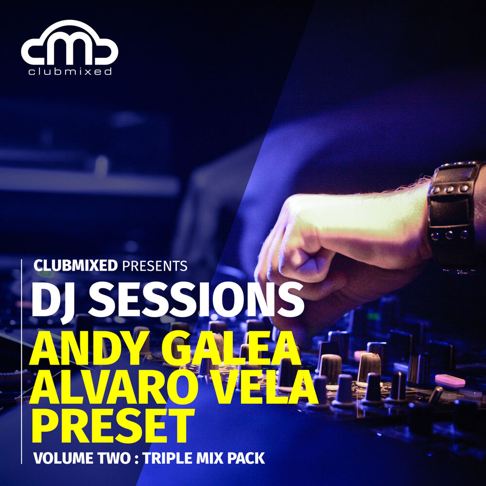 Picture of Clubmixed Presents DJ Sessions, Vol. 2: Triple Mix Pack - Andy Galea, Alvaro Vela, Preset
