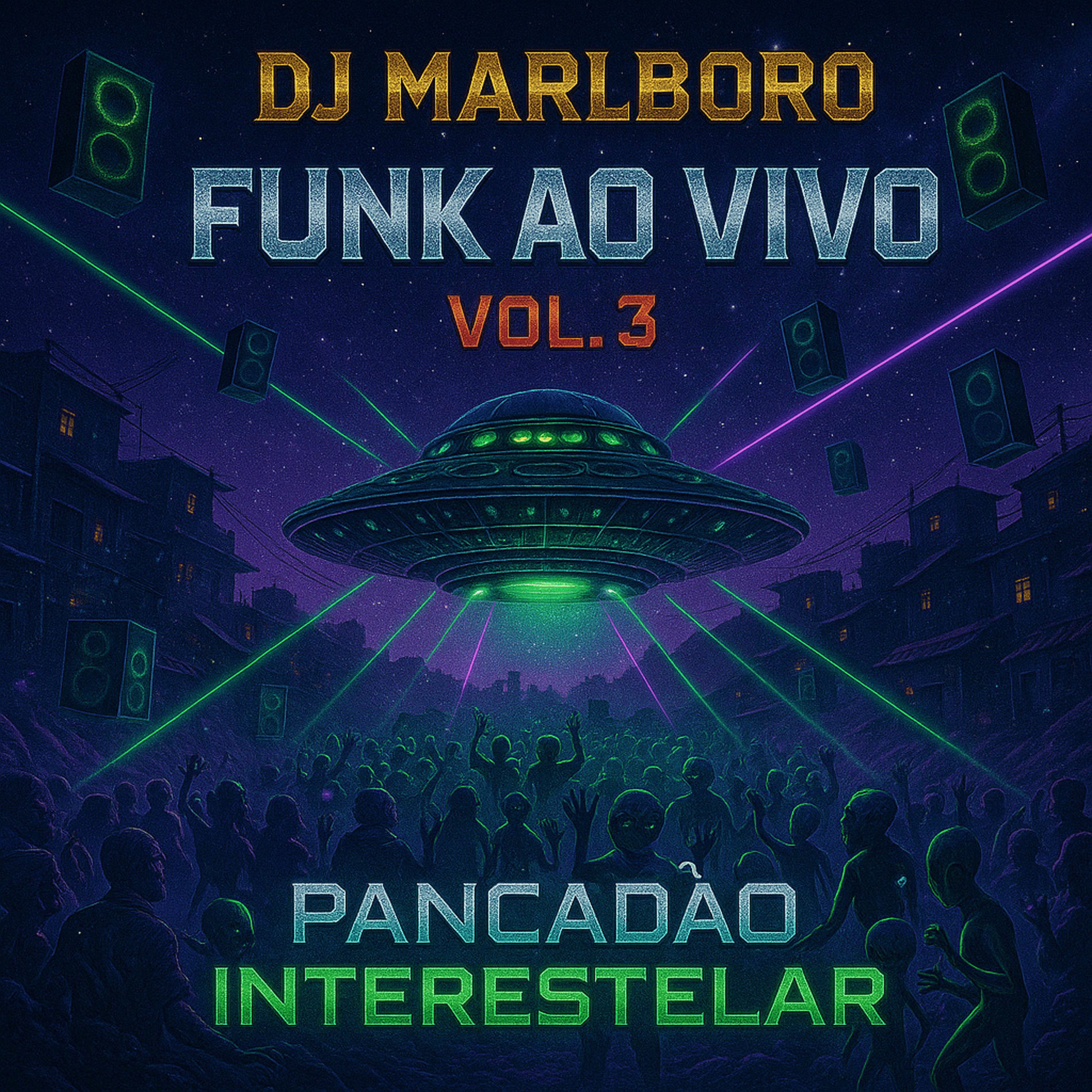 Album cover of DJ Marlboro Apresenta Funk Ao Vivo 3 - Pancadão Interestelar