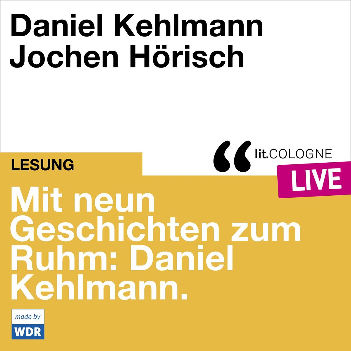Album cover of Mit neun Geschichten zum Ruhm: Daniel Kehlmann - lit.COLOGNE live