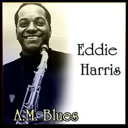 Cover of Eddie Harris - A.M. Blues (MP3 EP)
