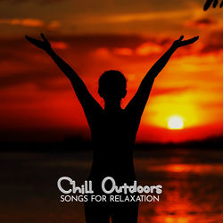 Cover of Chill Outdoors: Songs for Relaxation, Meditation and Yoga by undefined