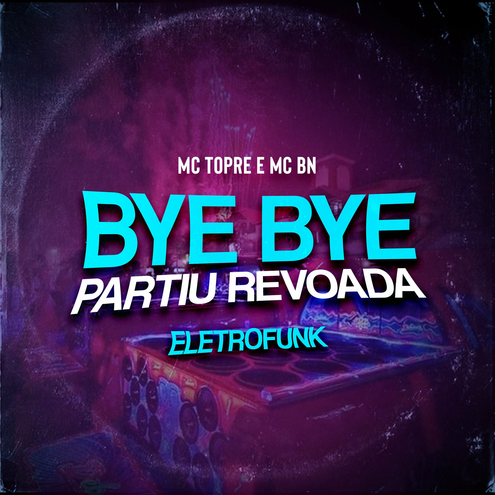 Album cover of Bye Bye Partiu Revoada Eletrofunk