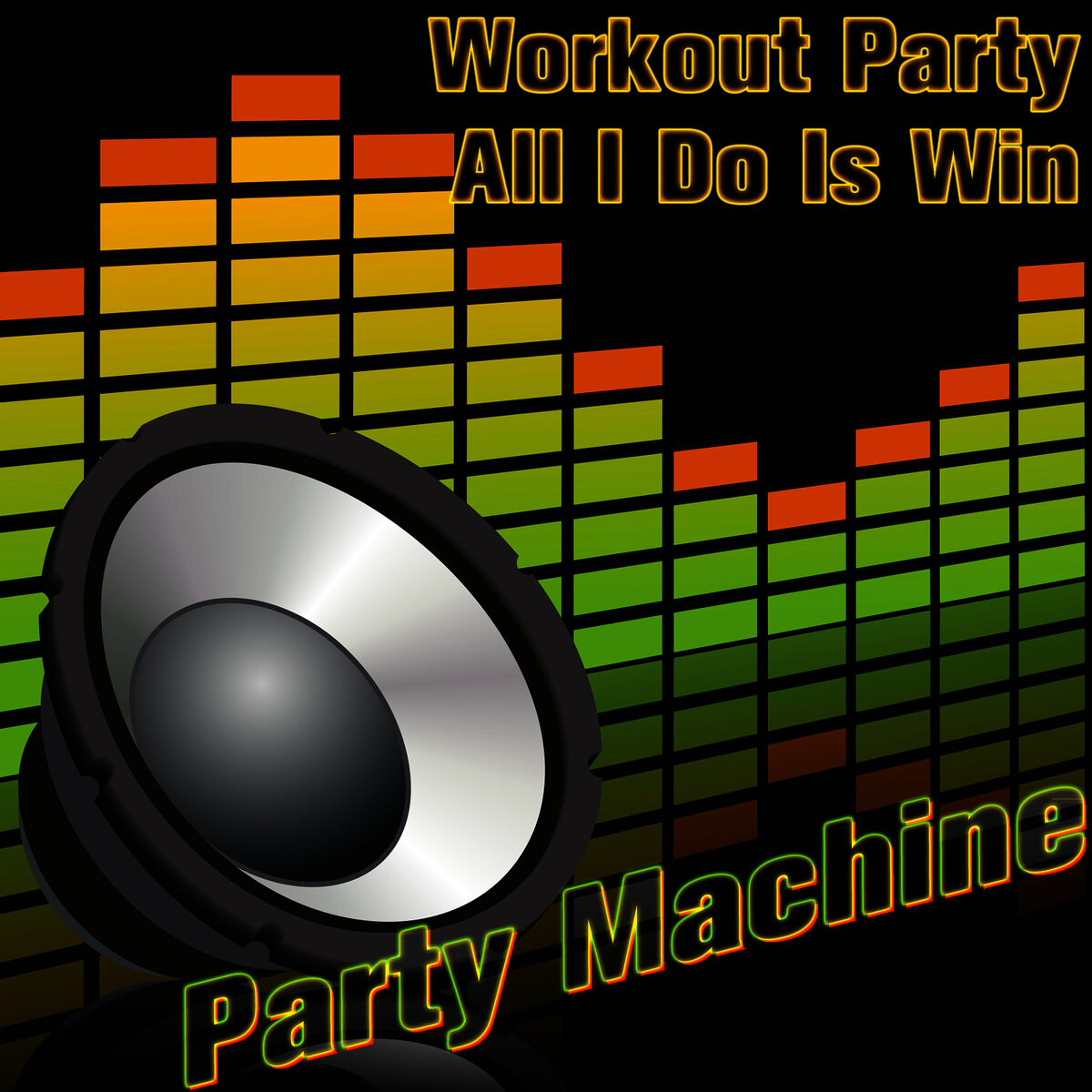 Album cover of Workout Party: All I Do Is Win