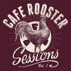 Cover of Cafe Rooster Sessions, Vol. 1