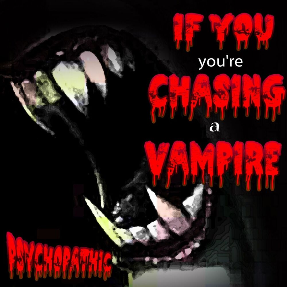 Picture of If You You're Chasing a Vampire