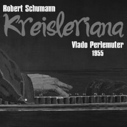Cover of Robert Schumann: Kreisleriana, Op. 16 (1955)