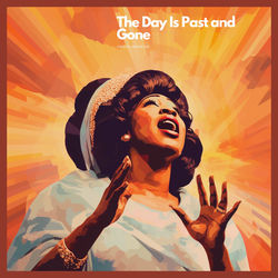 The Day Is Past and Gone