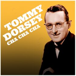 Cover of Tommy Dorsey: Cha Cha Cha