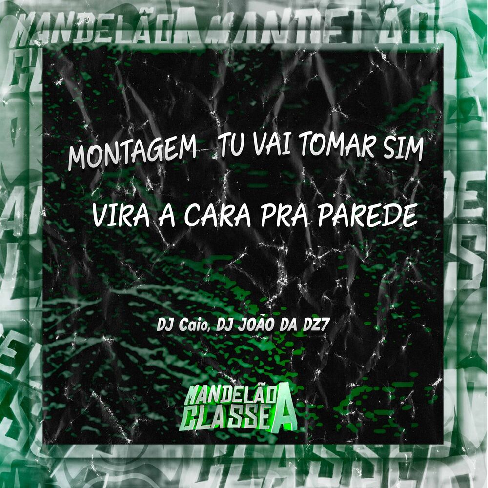 Picture of Montagem Tu Vai Tomar Sim Vira a Cara pra Parede