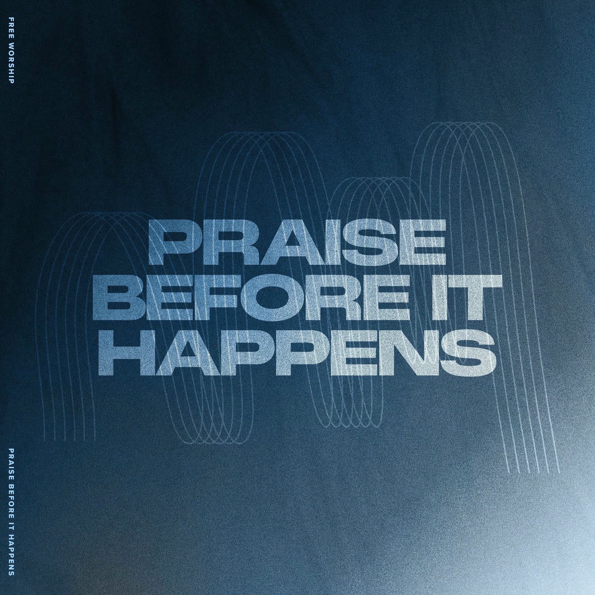 Album cover of Praise Before It Happens