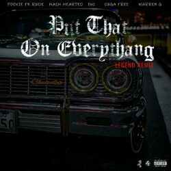 Cover of Put That On Everythang (Legend Remix)