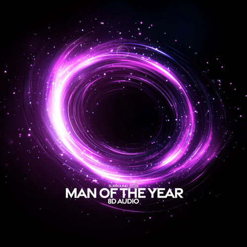 Man Of The Year (8D Audio)