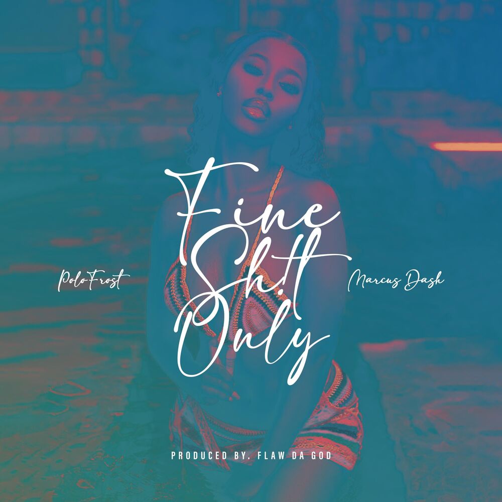 Picture of Fine Shit Only (feat. Marcus Dash)