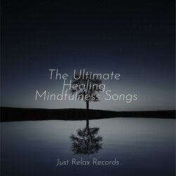 Cover of The Ultimate Healing Mindfulness Songs