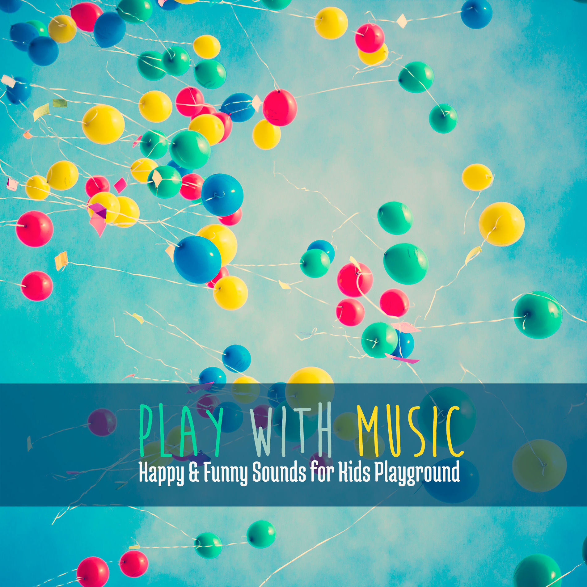 Album cover of Play With Music: Happy & Funny Sounds for Kids Playground