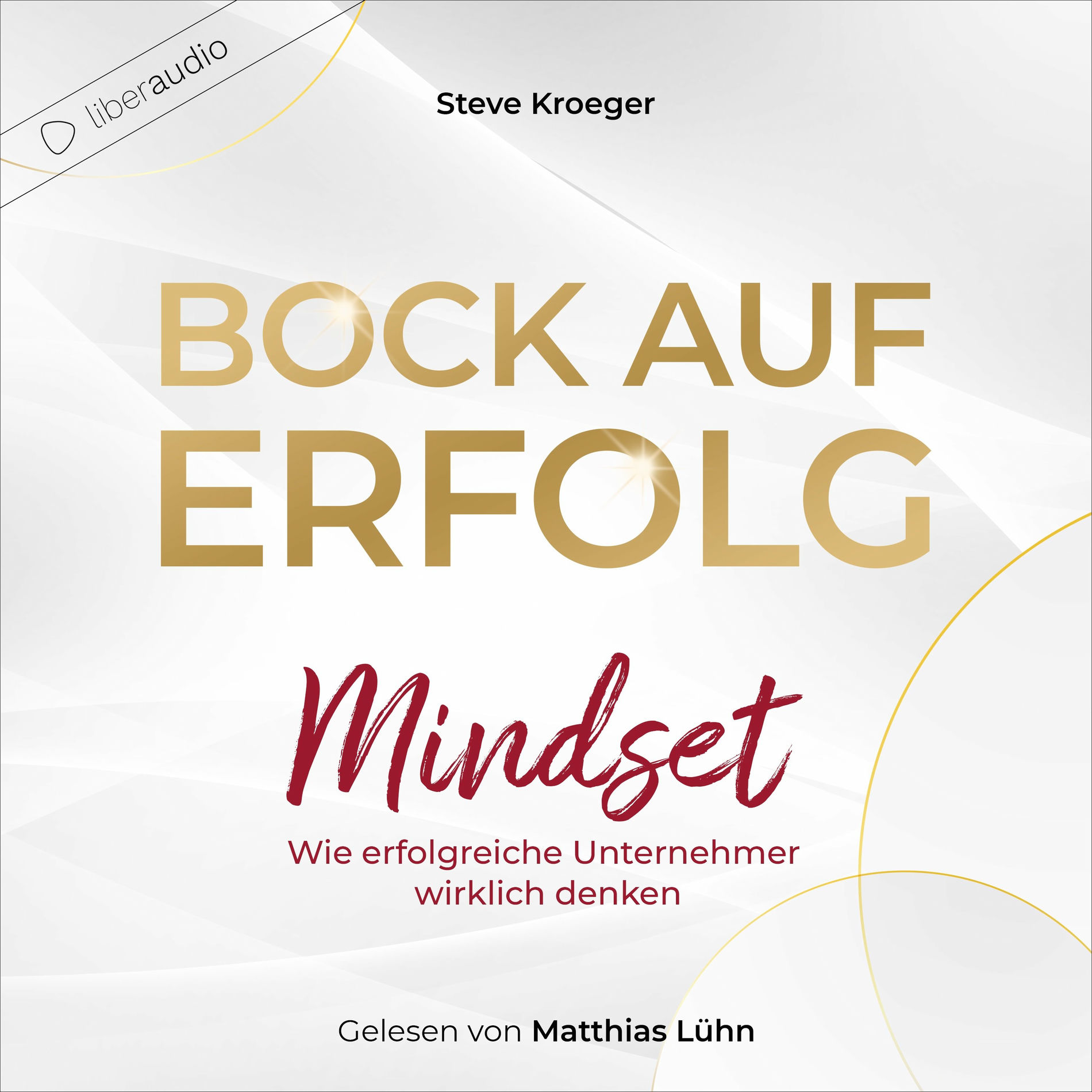 Album cover of Bock auf Erfolg - Mindset (Wie erfolgreiche Unternehmer wirklich denken)