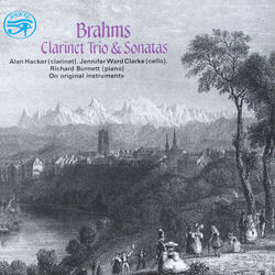 Cover of Brahms: Clarinet Trio & Sonatas on Original Instruments