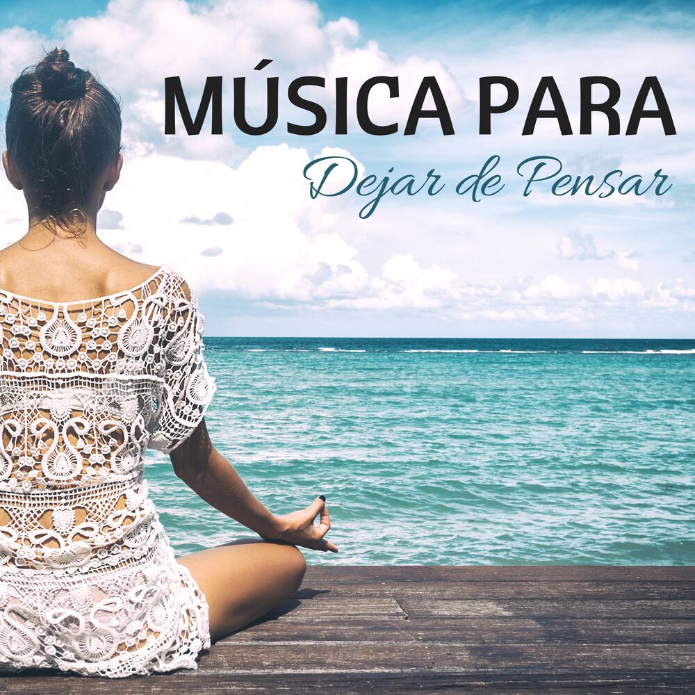 Picture of Música para Dejar de Pensar - Calmar la Mente, Terapia de Transformación Personal
