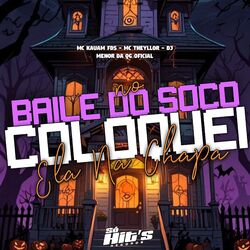 Cover of No Baile do Socó Coloquei Ela Na Chapa